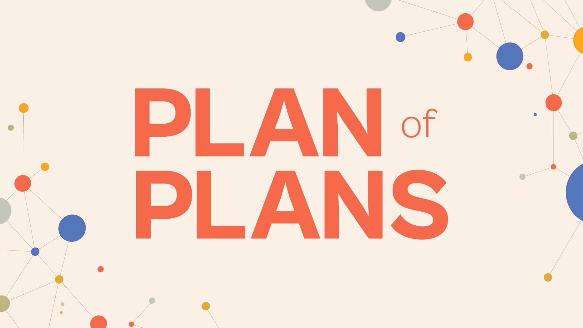 Houston's First Message: The Plan of Plans
